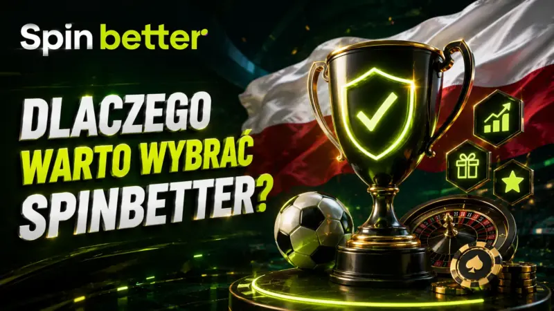 Spinbetter – dlaczego warto wybrać Spinbetter